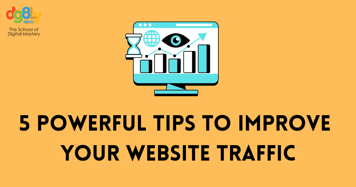 5 Effective Tips to Improve Website Traffic – A Beginner’s Guide